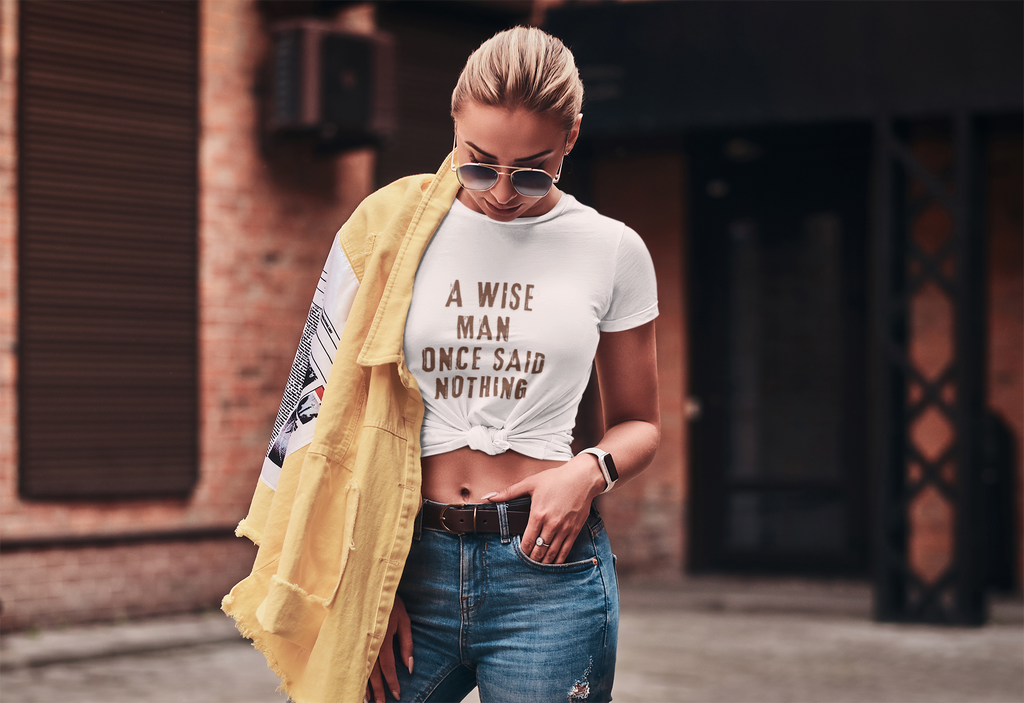 A wise man once said nothing - Women Soft Tee